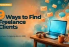 How to find freelance clients—9 proven ways for beginners